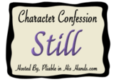 Character Confession: Still