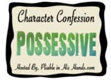 Character Confession: Possessive About Boundaries