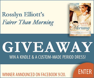 Rosslyn Elliott’s Fairer Than Morning: Giveaway offers chance to win a Kindle & A Custom-Made Period Dress!