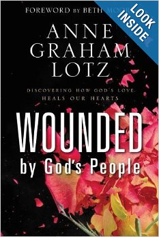 Book Review: Wounded by God’s People by Anne Graham Lotz