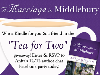 You are currently viewing A MARRIAGE IN MIDDLEBURY | ENTER Anita Higman’s Double Kindle Fire Giveaway & RSVP for “Tea for Two” 12/12 Facebook Party!