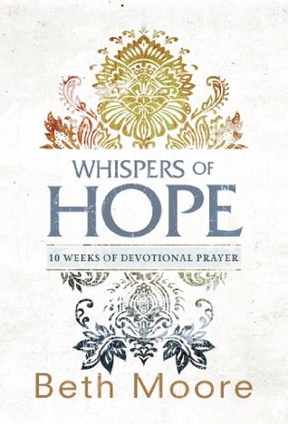 You are currently viewing Book Review: Whispers of Hope by Beth Moore