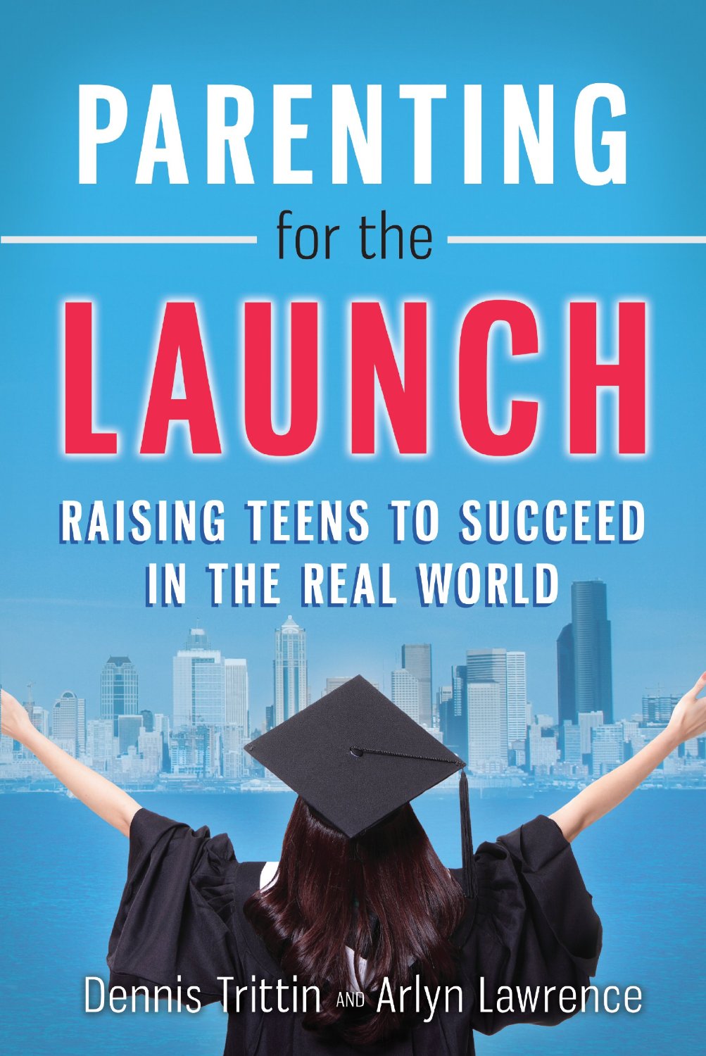 Read more about the article Book Review: Parenting for Launch by Dennis Trittin and Arlyn Lawrence