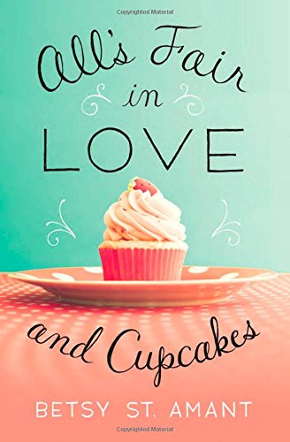 Read more about the article Book Review: All’s Fair in Love and Cupcakes by Betsy St. Amant