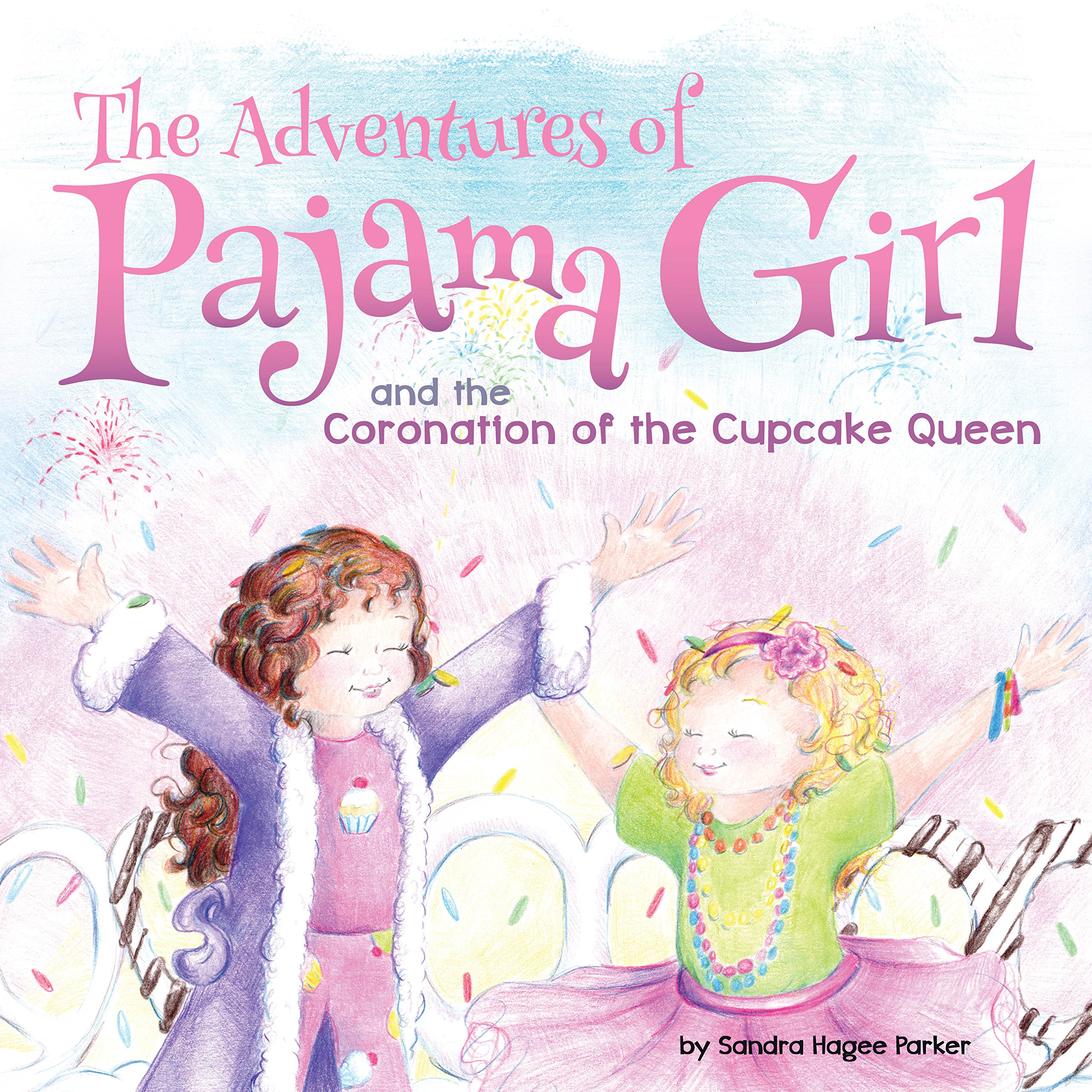 Book Review: The Adventures of Pajama Girl and the Coronation of the Cupcake Queen by Sandra Hagee Parker
