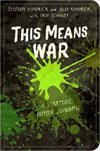 Book Review: This Means War by Stephen Kendrick, Alex Kendrick