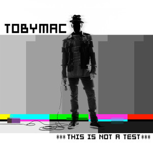 tobymac-this-is-not-test
