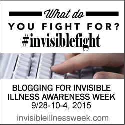 Invisible Illness Week 2015: I Fight Against Ignorance