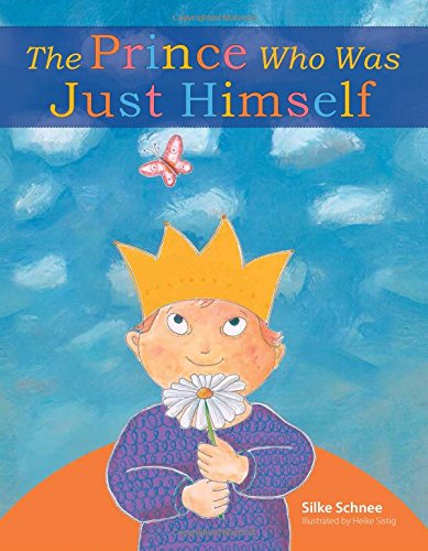 Book Review: The Prince Who Was Just Himself by Silke Schnee