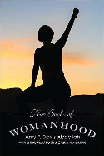 You are currently viewing Book Review: The Book of Womanhood by Amy F. Davis Abdallah