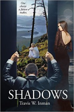 Read more about the article Don’t Miss This: Shadows: One Choice a Future Makes by Travis Inman