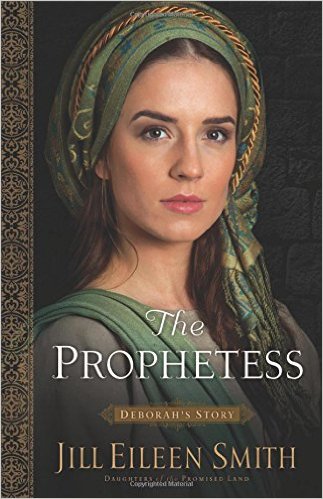 Book Review: The Prophetess: Deborah’s Story by Jill Eileen Smith