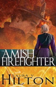 The Amish Firefighter by Laura Hilton.