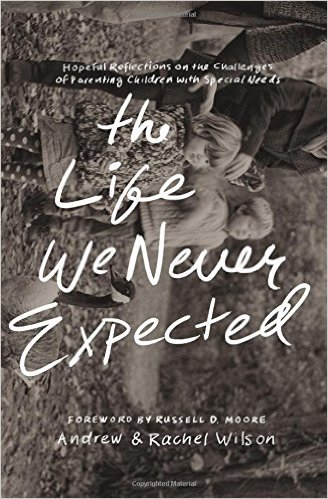 Read more about the article Book Review: The Life We Never Expected by Andrew and Rachel Wilson