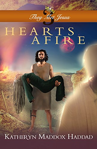 Hearts Afire: A Child’s Life of Christ by Katheryn Maddox Haddad