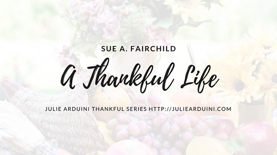 Read more about the article A Thankful Life by Sue A. Fairchild