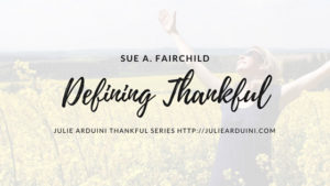 Read more about the article Defining Thankful by Sue A. Fairchild