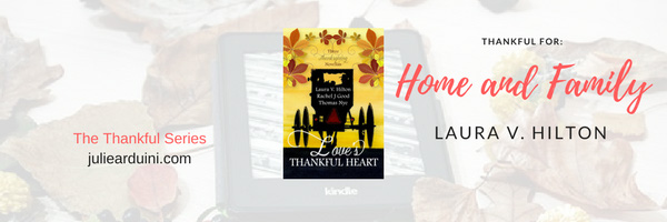 Thankful for Home and Family by Laura V. Hilton