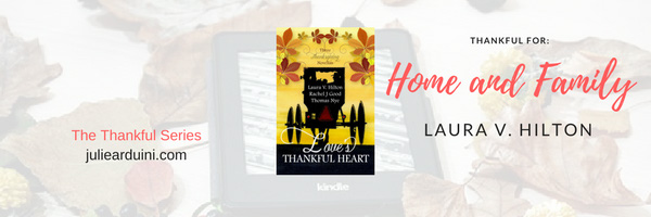 Read more about the article Thankful for Home and Family by Laura V. Hilton