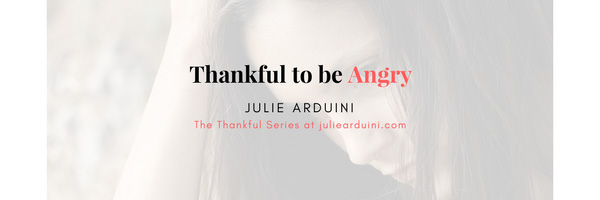 Thankful to be Angry: Julie Arduini