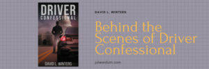 Read more about the article Behind the Scenes of Driver Confessional by David L. Winters
