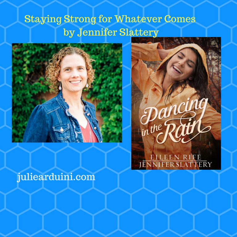 Staying Strong for Whatever Comes by Jennifer Slattery