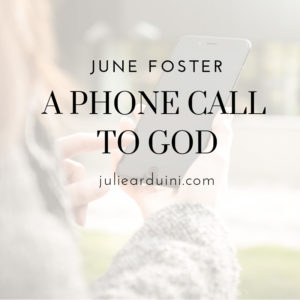 Read more about the article June Foster: A Phone Call to God