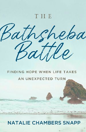 Natalie Chambers Snapp: The Bathsheba Battle, Part 2
