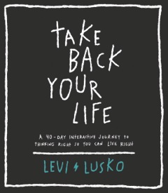 Book Review: Take Back Your Life by Levi Lusko