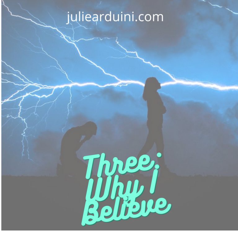 Three: Why I Believe
