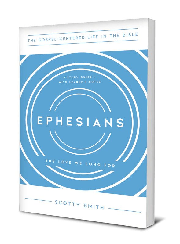 Bible Study Review: Ephesians by Scotty Smith