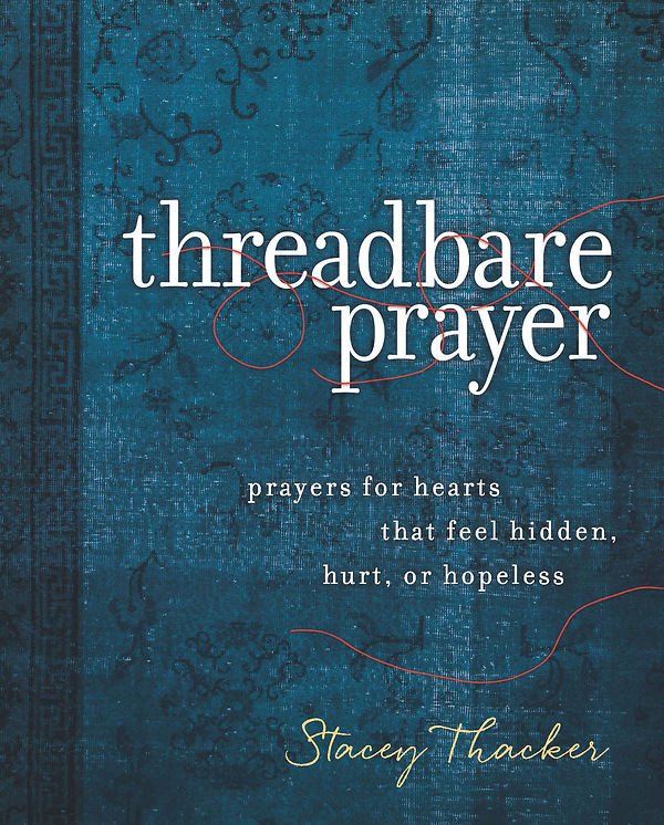 Threadbare Prayer by Stacey Thacker