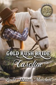 Read more about the article Gold Rush Bride Caroline by Linda Shenton Matchett