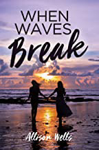 Read more about the article When Waves Break by Allison Wells