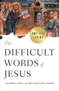 Read more about the article The Difficult Words of Jesus by Amy-Jill Levine