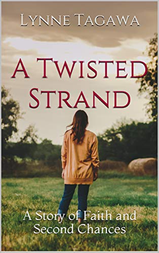 A Twisted Strand by Lynne Tagawa