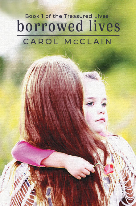 Borrowed Lives by Carol McClain