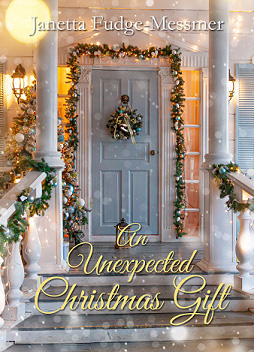 An Unexpected Christmas Gift by Janette Fudge Messmer