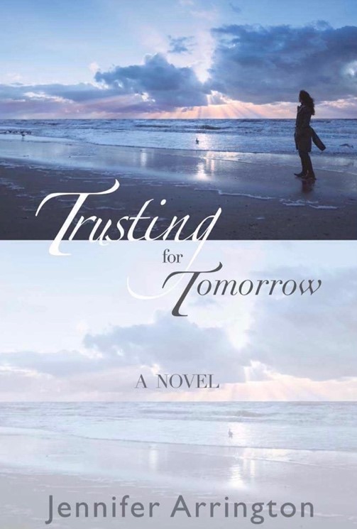 Trusting for Tomorrow by Jennifer Arrington