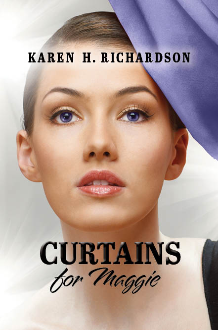 Curtains for Maggie by Karen H. Richardson
