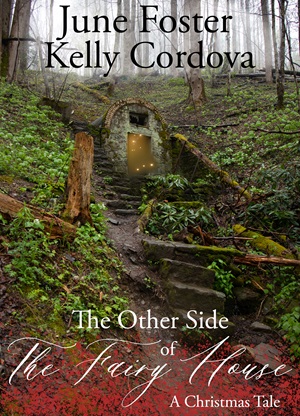 The Other Side of the Fairy House by June Foster & Kelly Cordova