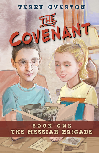 The Covenant: Messiah Brigade Book 1 by Terry Overton