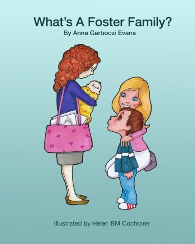 Book Review: What’s A Foster Family by Anne Garboczi Evans